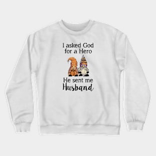 My Hero, my Husband! Crewneck Sweatshirt